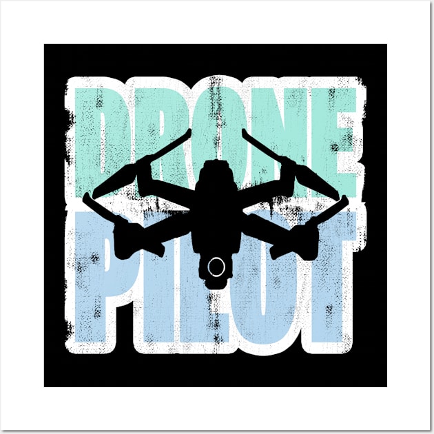Drone Pilot Quadcopter Silhouette Wall Art by BIGUP